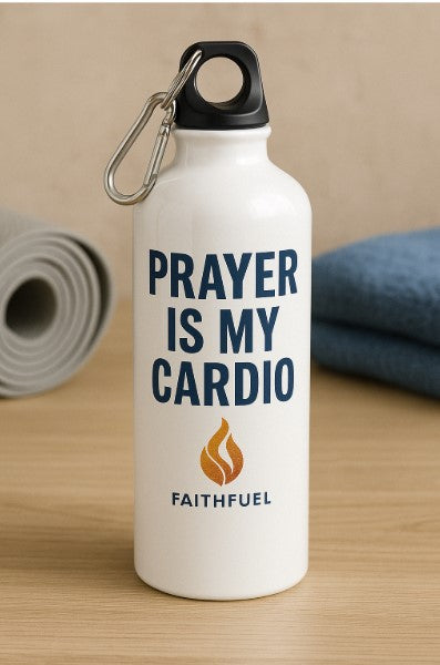 FaithFuel Water Bottle – Prayer Is My Cardio